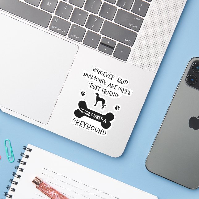 Greyhounds are a girl's best friend vinyl (Laptop w/ iPhone)