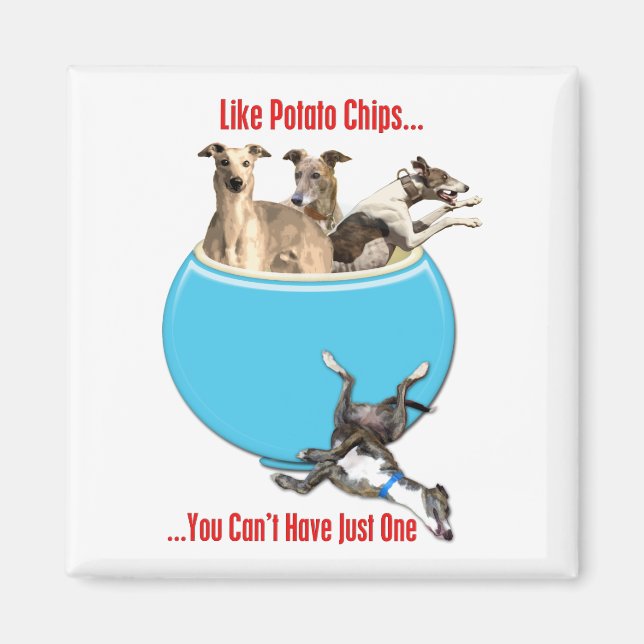 Greyhounds Like Potato Chips Magnet (Front)