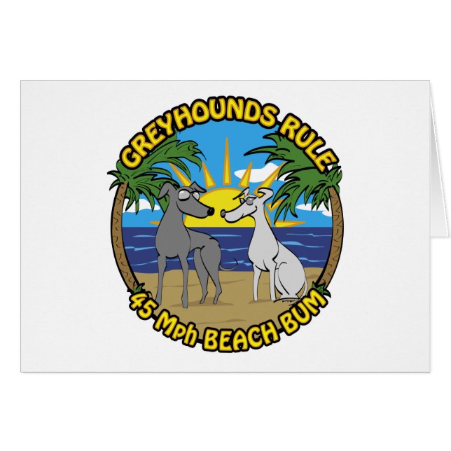 GREYHOUNDS RULE 45 Mph BEACH BUM (Front Horizontal)