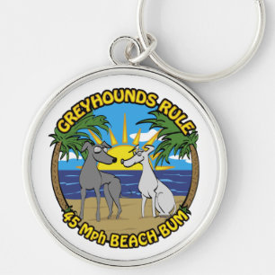 GREYHOUNDS RULE 45 Mph BEACH BUM Keychain