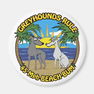 GREYHOUNDS RULE 45 Mph BEACH BUM Magnet