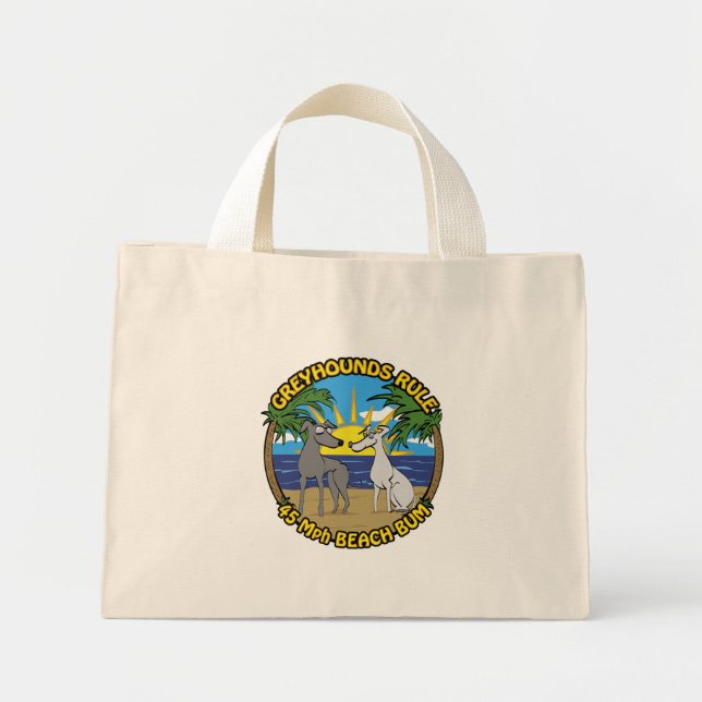 GREYHOUNDS RULE 45 Mph BEACH BUM Mini Tote Bag (Front)