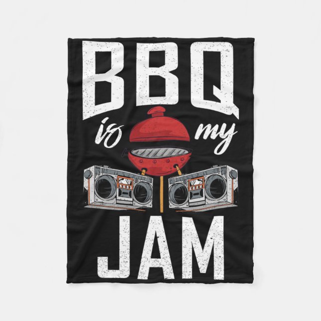 Grill Barbecue Grilling Bbq Is My Jam  Fleece Blanket (Front)