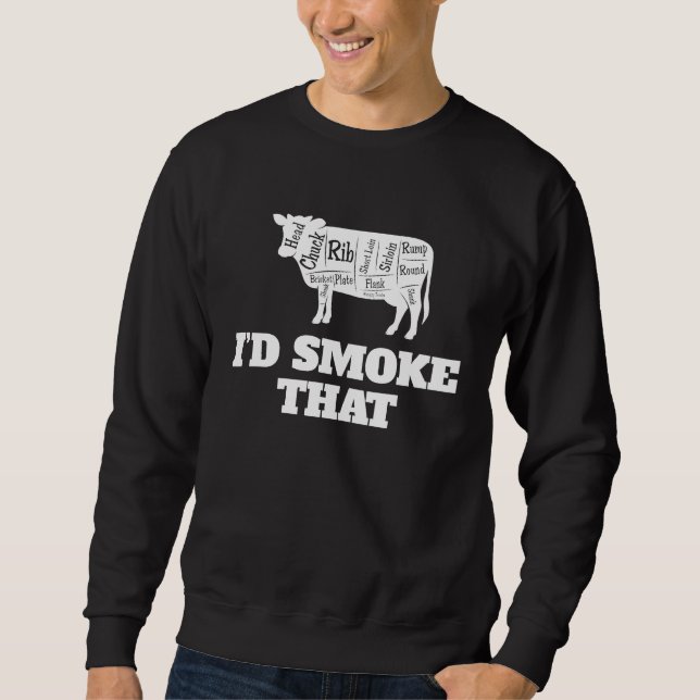 Grill Chef Master King I'd Smoke That Sweatshirt (Front)