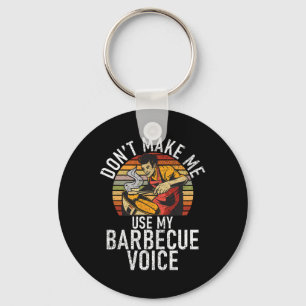 Grill Dont Make Me Use My Barbecue Voice Grilling Keychain