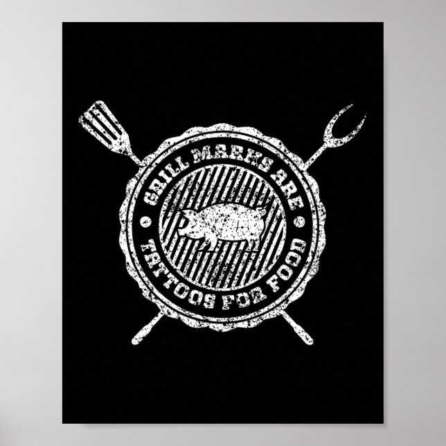 Grill Marks Are Tattoos For Food Grilling Barbecue Poster (Front)