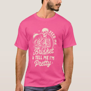 Grill Master BBQ Feeds Me Brisket & Tell Me That I T-Shirt