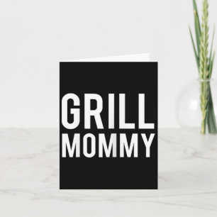 Grill Mommy Bbq Sausage Lover Smoked Meats Funny G Card