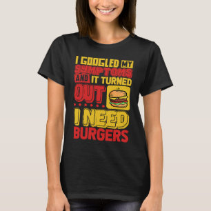 Grilled Cheese Burger Symptoms Fast Food Burger T-Shirt