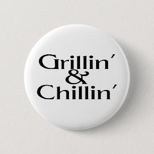 Grillin and Chillin 2 Inch Round Button