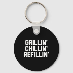 Grillin, Chillin, Refillin - Funny Barbecue Grilli Keychain