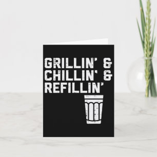 Grillin Chillin Refillin Funny Bbq Grill Drinking  Card