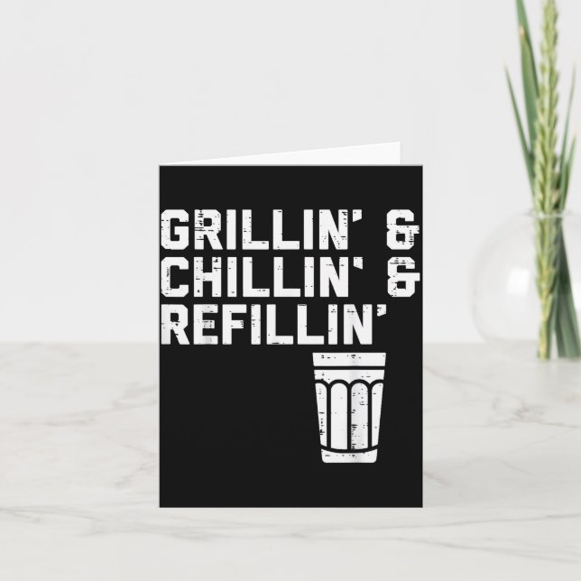 Grillin Chillin Refillin Funny Bbq Grill Drinking  Card (Front)