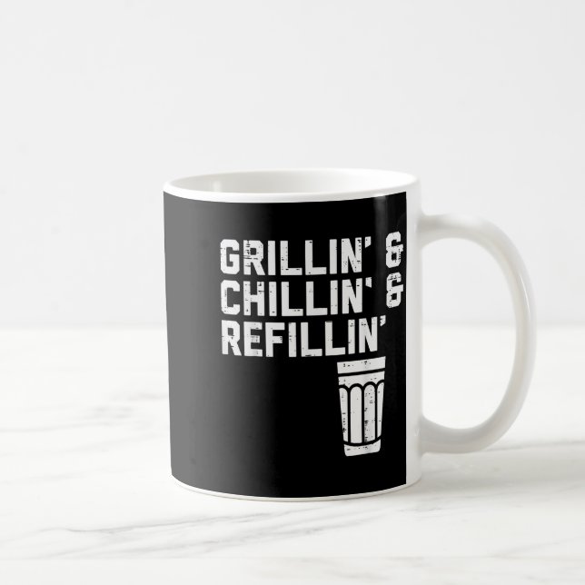 Grillin Chillin Refillin Funny Bbq Grill Drinking  Coffee Mug (Right)