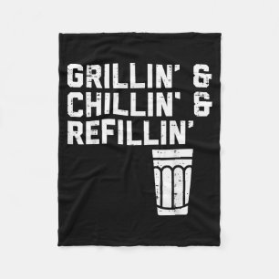 Grillin Chillin Refillin Funny Bbq Grill Drinking  Fleece Blanket