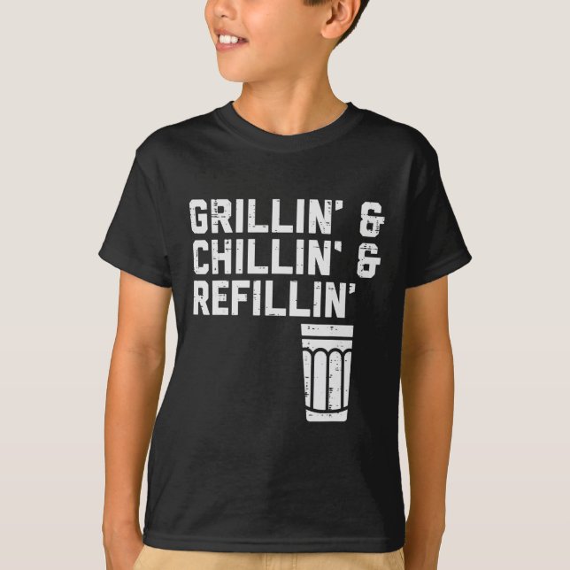 Grillin Chillin Refillin Funny Bbq Grill Drinking  T-Shirt (Front)