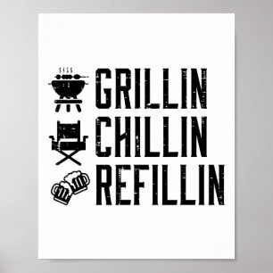 Grillin Chillin Refillin Funny Byrbecue Bbq Grill  Poster