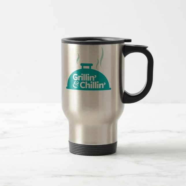Grillin' & Chillin' Travel Mug (Right)