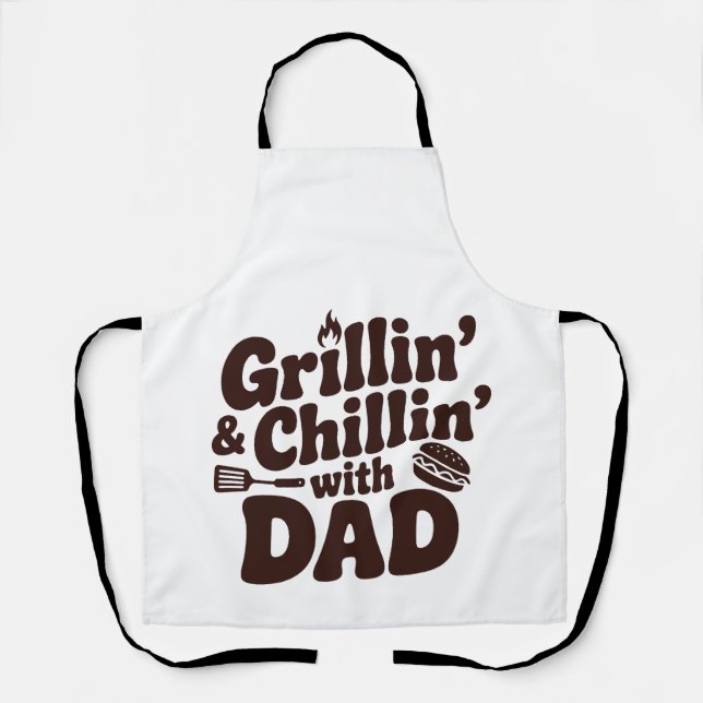 Grillin & Chillin With Dad Apron (Front)