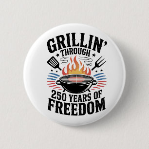 Grillin Through 250th Freedom Grill 4th Of July 2 Inch Round Button