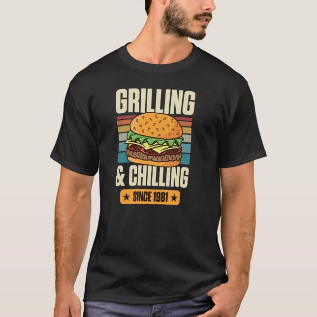Grilling And Chilling Since 1981 Hamburger Theme B T-Shirt (Front)
