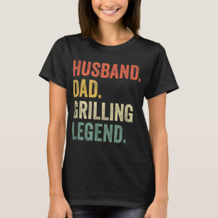 Grilling BBQ Father Funny Husband Grill Dad Legend T-Shirt