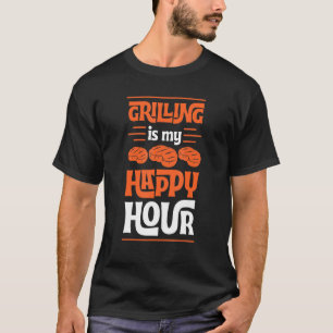 Grilling Is My Happy Hour Grill Meat Cow Steak T-Shirt