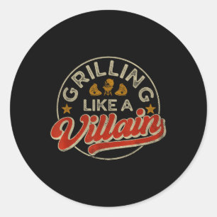 Grilling Like A Villain Funny Bbq Barbecue Griller Classic Round Sticker