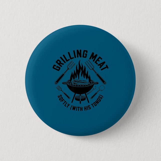 Grilling meat softly with tongs bbq quote dad 2 inch round button (Front)
