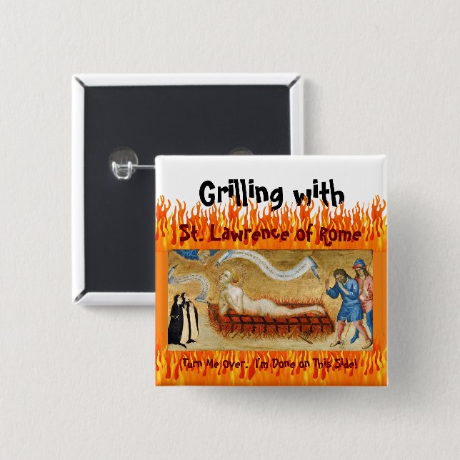 Grilling with St. Lawrence of Rome (M 022) 2 Inch Square Button (Front & Back)