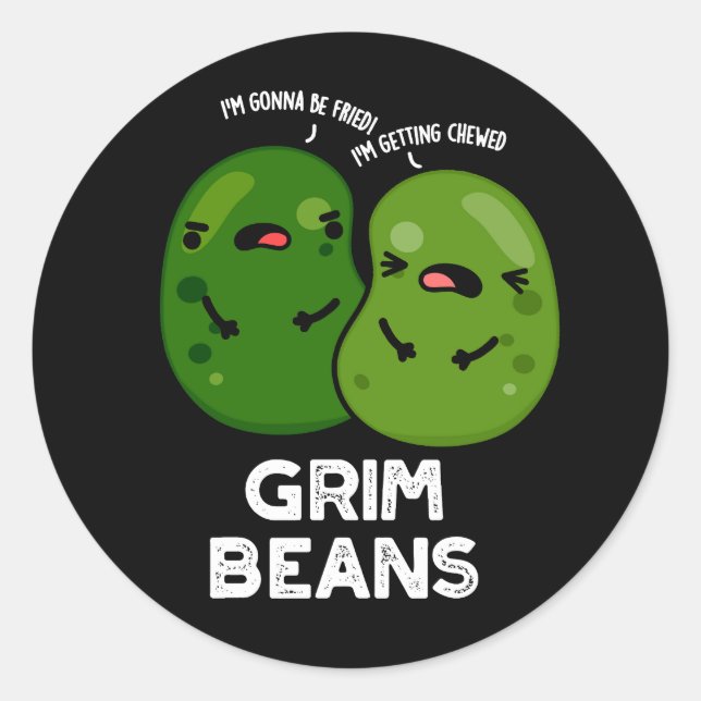 Grim Beans Funny Veggie Puns Dark BG Classic Round Sticker (Front)