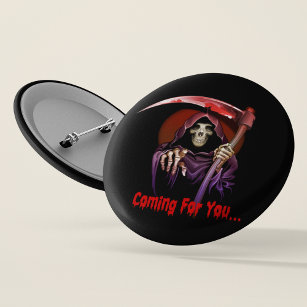 Grim Reaper Coming For You 3 Inch Round Button