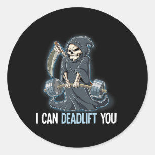 Grim Reaper Gym Weight Training I Can Deadlift You Classic Round Sticker