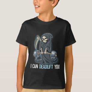 Grim Reaper Gym Weight Training I Can Deadlift You T-Shirt