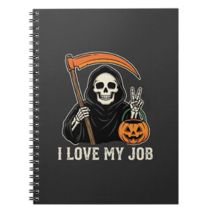 Grim Reaper I Love My Job Halloween Design Notebook