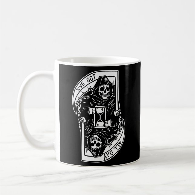 Grim Reaper I'Ve Got All Day Coffee Mug (Left)