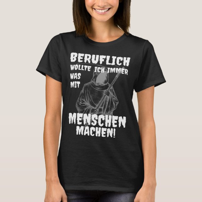 Grim Reaper Professional Was With Menschen Black H T-Shirt (Front)