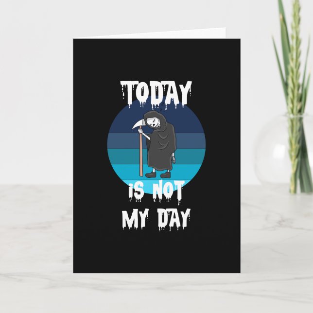 Grim Reaper - Today Is Not My Day Card (Front)
