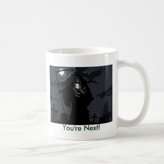grim reaper, You're Next! Coffee Mug