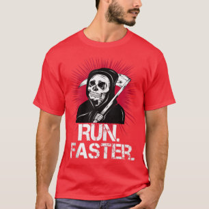 Grim ReaperFunny Run Faster Dark Humour Black Meta T-Shirt