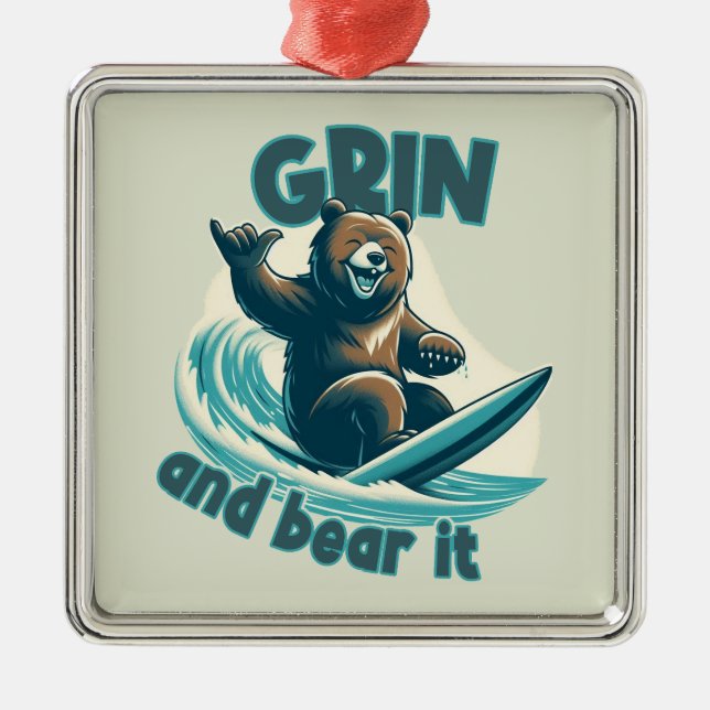 Grin And Bear It Metal Ornament (Front)