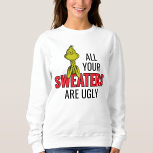 Grinch All Your Sweaters Are Ugly