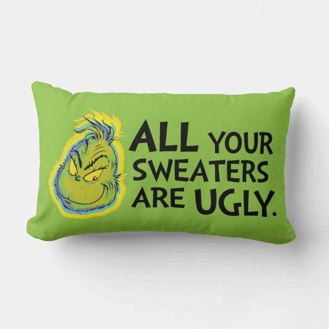 Grinch | All Your Sweaters Are Ugly Quote Lumbar Pillow (Front)