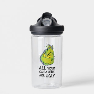 Grinch   All Your Sweaters Are Ugly Quote Water Bottle