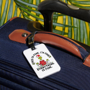 Grinch   Everything is Fine Luggage Tag