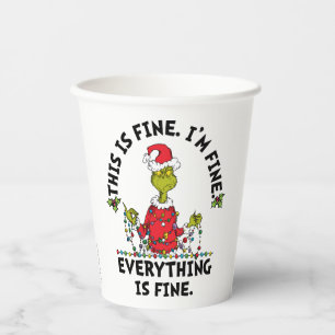 Grinch   Everything is Fine Paper Cups