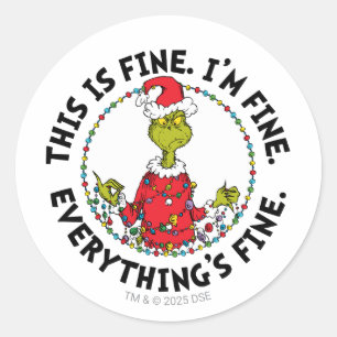 Grinch   Everything's Fine Classic Round Sticker