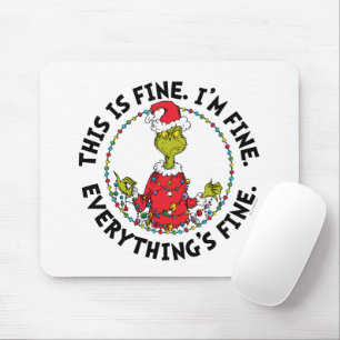 Grinch   Everything's Fine Mouse Pad