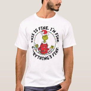Grinch   Everything's Fine T-Shirt