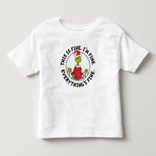 Grinch Everything's Fine Toddler T-shirt